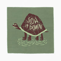 Slow It Down - Silk-Screened Art Print on Fabric