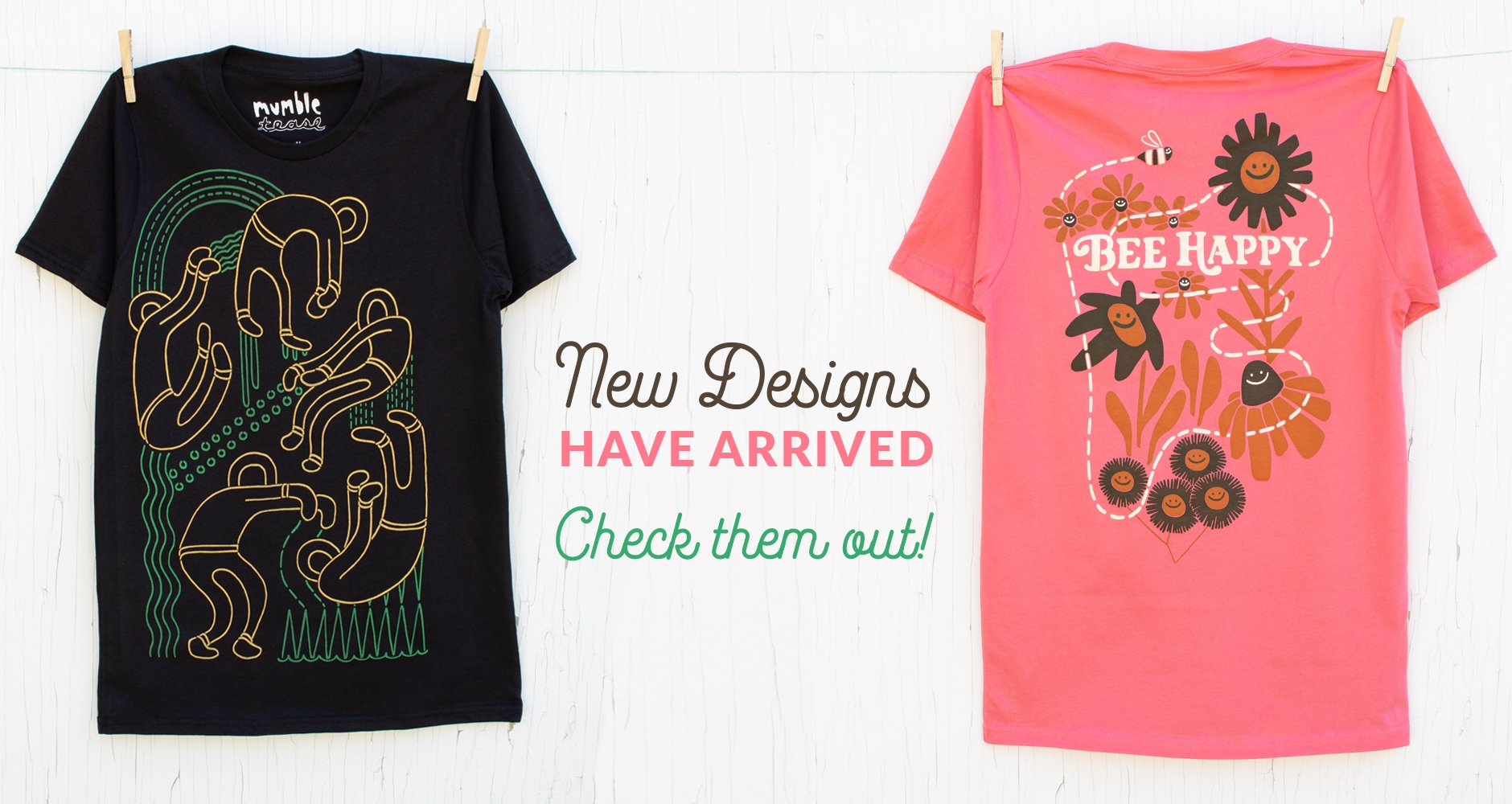 New Mumble Tease Designs - Five wavy figures on a black t-shirt and a Bee Happy bumble bee design on a coral pink shirt